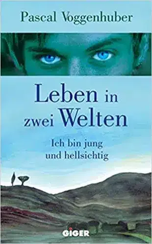 Leben in zwei Welten Ich bin jung und hellsichtig