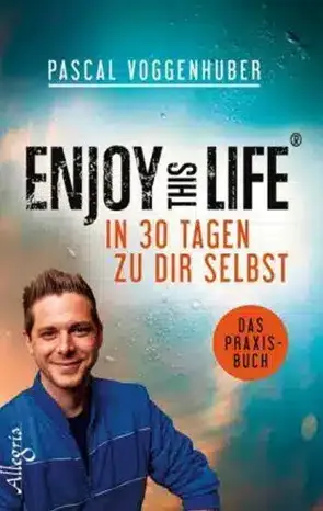 ENJOY THIS LIFE® In 30 Tagen zu dir selbst