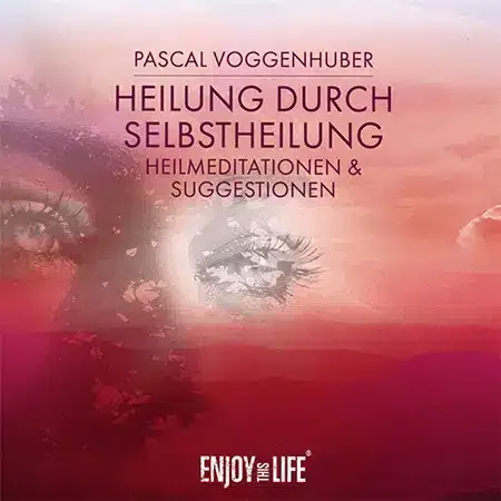 ENJOY THIS LIFE® CD: Heilung durch Selbstheilung