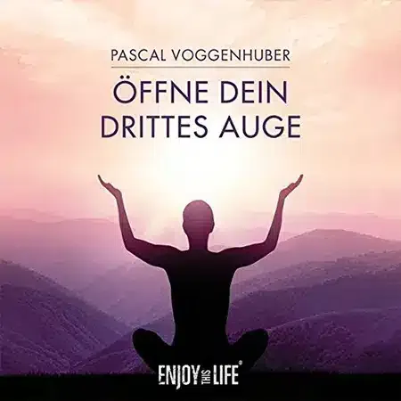 ENJOY THIS LIFE® CD: Öffne dein drittes Auge